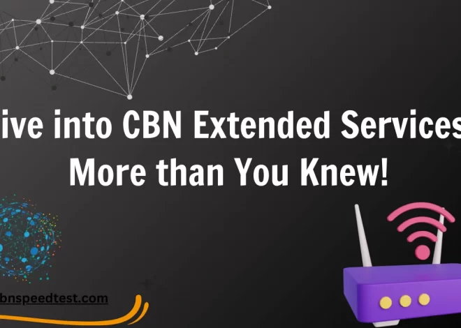 Dive into CBN Extended Services: More than You Knew!