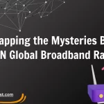 Unwrapping the Mysteries Behind the CBN Global Broadband Ranking!